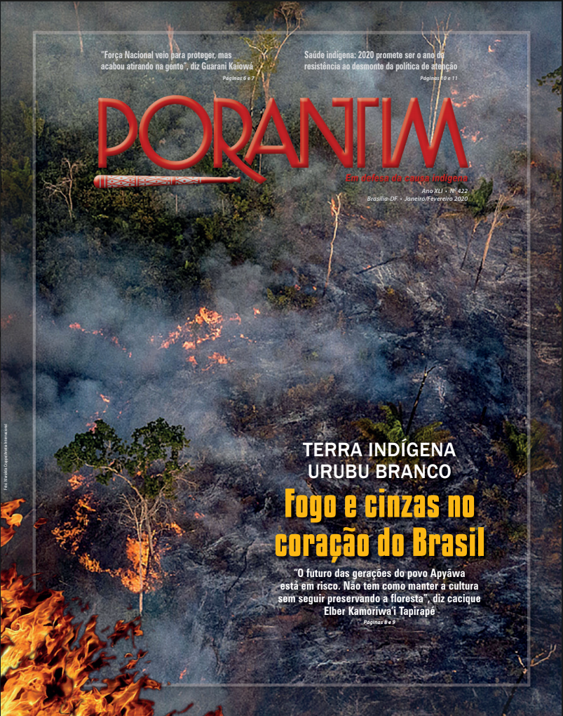 Jornal Porantim 422 – Terra Indígena Urubu Branco: Fogo e Cinzas no Coração do Brasil
