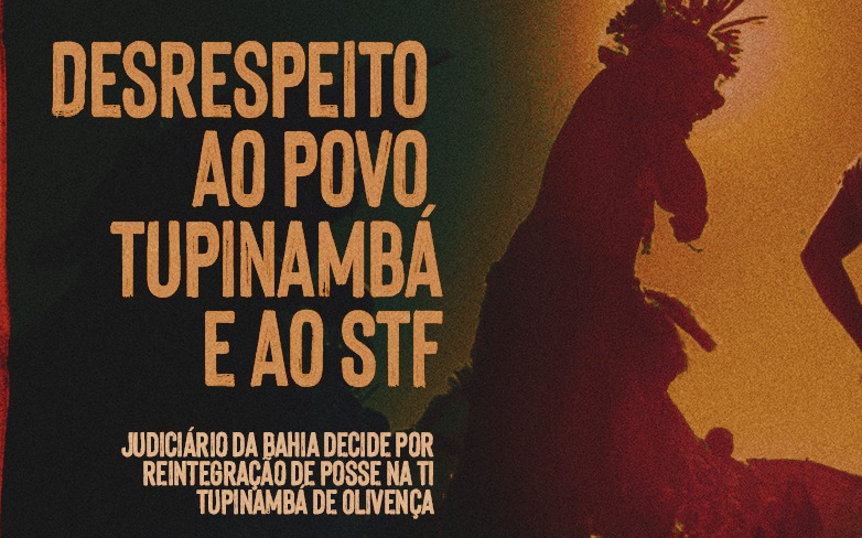 Justiça Federal da Bahia decide por mais uma reintegração, desta vez na TI Tupinambá de Olivença, e afronta STF