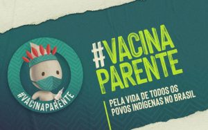Apib lança campanha para garantir vacinação contra Covid-19 para povos indígenas